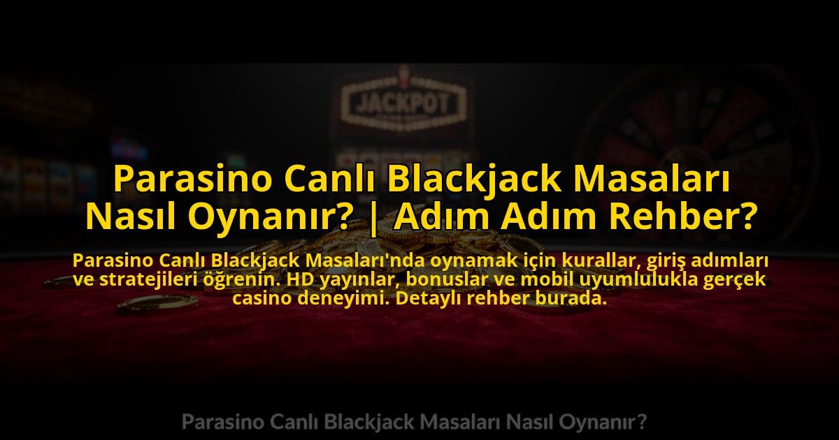 Parasino-Canli-Blackjack-Masalari-Nasil-Oynanir-Adim-Adim-Rehber-overlay-1772877867.jpg