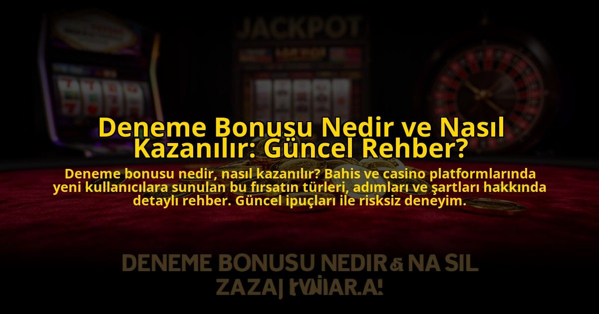 Deneme-Bonusu-Nedir-ve-Nasil-Kazanilir-Guncel-Rehber-overlay-1776038801.jpg